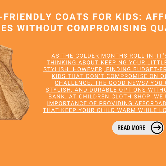 Budget-Friendly Coats For Kids: Affordable Styles Without Compromising Quality